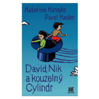 David, Nik a kouzelný cylindr | Kateřina Kanajlo, Pavel Kadlec