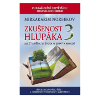 Zkušenost hlupáka 3 - Jak žít a užívat se života ve zdraví a pohodě