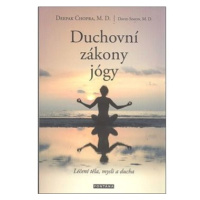 Duchovní zákony jógy: Léčení těla, mysli a ducha