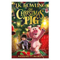 The Christmas Pig - J.K. Rowling, Jim Field (ilustrátor) - kniha z kategorie Beletrie pro děti