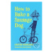 How to Bake a Sausage Dog - Kirsten Reinhardt - kniha z kategorie Beletrie pro děti