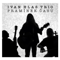 Ivan Hlas Trio: Pramínek času