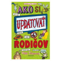 Ako si updatovať rodičov - Pete Johnson, Nikalas Catlow (ilustrátor) - kniha z kategorie Beletri