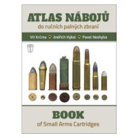 Atlas nábojů do ručních palných zbraní / Book of Small Arms Cartridges - Jindřich Hýkel, Vít Krč