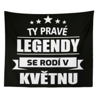 Sablio Deka Ty pravé legendy se rodí v květnu: 150x120 cm