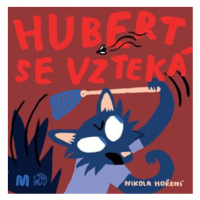 Hubert se vzteká | Nikola Hoření