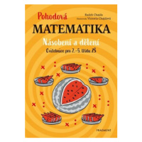 Pohodová matematika - Násobení a dělení - Radek Chajda, Victoria Chajdová