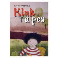 Kluk a pes | Ivona Březinová, Eva Švrčková