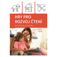 Hry pro rozvoj čtení - Od batolete po školáka GRADA Publishing, a. s.