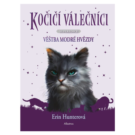 Kočičí válečníci SUPEREDICE 2 - Věštba Modré hvězdy - Erin Hunter ALBATROS