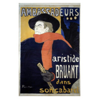 Obrazová reprodukce Poster for Aristide Bruant, Toulouse-Lautrec, Henri de, 26.7 × 40 cm