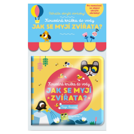 Jak se myjí zvířata? - Kouzelná knížka do vody - Americo Tiago Svojtka&Co.