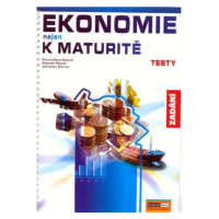 Ekonomie nejen k maturitě - Testy/zadání