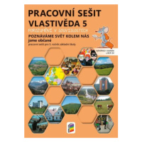 Vlastivěda 5 – Poznáváme svět kolem nás – Jsme občané, barevný pracovní sešit