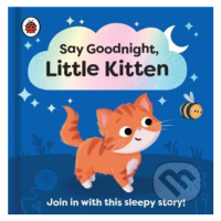 Say Goodnight, Little Kitten (Join in with this sleepy story for toddlers) - kniha z kategorie P