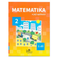 Matematika a její aplikace 2 - 3.díl - prof. RNDr. Josef Molnár, CSc.; PaedDr. Hana Mikulenková