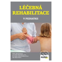 Léčebná rehabilitace v pediatrii - Libuše Smolíková, Miloš Máček, Blanka Vlčková, Olga Dyrhonová