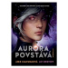 Aurora povstává | Amie Kaufmanová, Kateřina Hajžmanová, Jay Kristoff