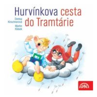 Hurvínkova cesta do Tramtárie - Denisa Kirschnerová, Martin Klásek - audiokniha