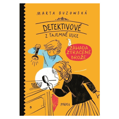 Detektivové z Tajemné ulice: Záhada ztracené brože - Marta Guzowská PIKOLA