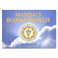 Mandaly Božské energie - Ester Stará, Libuše Švecová, Milan Starý