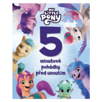 My Little Pony -  5minutové pohádky před usnutím - kolektiv autorů