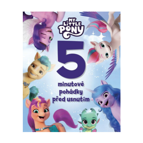 My Little Pony -  5minutové pohádky před usnutím - kolektiv autorů