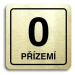 Accept Piktogram "přízemí" (80 × 80 mm) (zlatá tabulka - černý tisk)