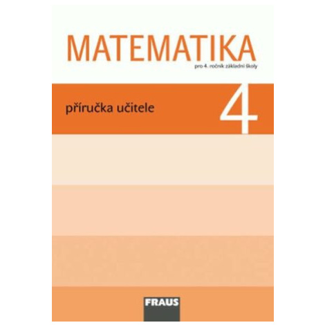 Matematika 4 pro ZŠ - Příručka učitele - Milan Hejný, Darina Jirotková, Jitka Michnová Fraus