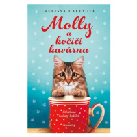 Molly a kočičí kavárna | Martina Valentová, Melissa Daleyová