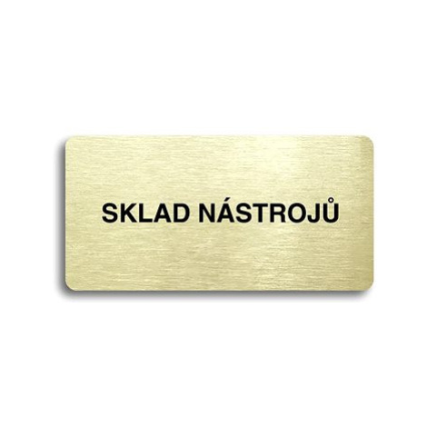 Accept Piktogram "SKLAD NÁSTROJŮ" (160 × 80 mm) (zlatá tabulka - černý tisk bez rámečku)