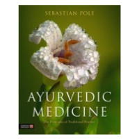 Ayurvedic Medicine, The Principles of Traditional Practice Jessica Kingsley Publishers