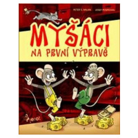 Myšáci na první výpravě - Josef Pospíchal, Petr S. Milan