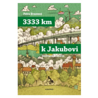 3333 km k Jakubovi - Petra Braunová, Miroslav Korbel