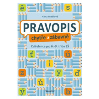 Pravopis chytře a zábavně - Hana Kneblová