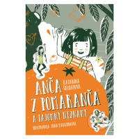 Anča z Pomaranča a tajomný neznámy - Katarína Škorupová, Jana Malatincová (Ilustrátor) - kniha z