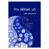 Pro dětské oči - Lída Jakúbková - e-kniha