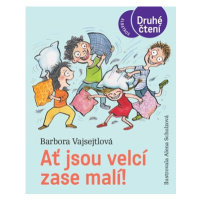 Ať jsou velcí zase malí! | Alena Schulz, Barbora Vajsejtlová