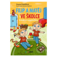 Filip a Matěj ve školce (S úkoly pro předškoláky) - Zuzana Pospíšilová, Daniela Skalová (ilustrá