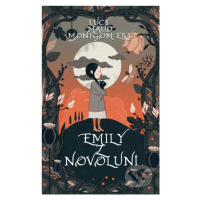 Emily z Novoluní - Lucy Maud Montgomery - kniha z kategorie Beletrie pro děti