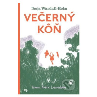 Večerný kôň - Iboja Wandall-Holm, Ivana Kozlai Lauridsen (ilustrátor) - kniha z kategorie Naučné