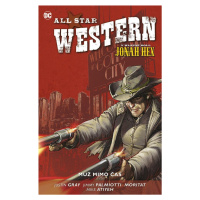 All Star Western 5 - Muž mimo čas - Jimmy Palmiotti