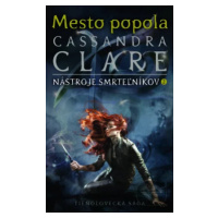 Mesto popola (Nástroje smrteľníkov 2) - Cassandra Clare - kniha z kategorie Beletrie pro děti