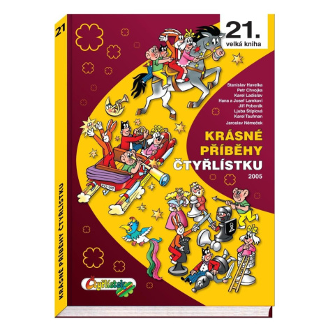 Krásné příběhy Čtyřlístku 2005 / 21. velká kniha - Ljuba Štíplová Čtyřlístek