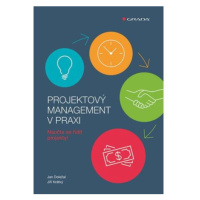 Projektový management v praxi - Naučte se řídit projekty!