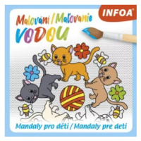 Malování / Maľovanie vodou - Mandaly pro děti / Mandaly pre deti (CZ/SK vydanie)