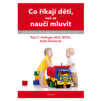 Co říkají děti, než se naučí mluvit - Paul C. Holinger - e-kniha