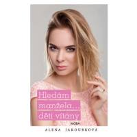 Hledám manžela…děti vítány - Alena Jakoubková - e-kniha