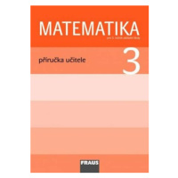 Matematika 3 Příručka učitele - Milan Hejný, Darina Jirotková, Jana Slezáková-Kratochvílová