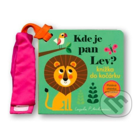 Kde je pan Lev? Knížka do kočárku (Plstěná okénka a zrcátko!) - kniha z kategorie Pro děti Svojtka&Co.